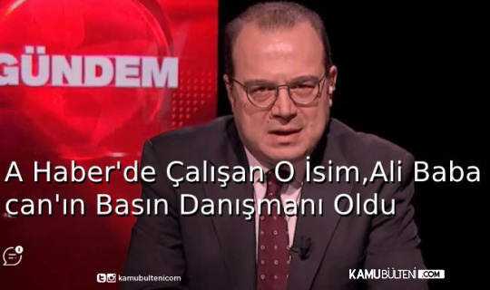 A Haber'de Çalışan O İsim, Ali Babacan'ın Basın Danışmanı Oldu A Haber'de Çalışan O İsim, Ali Babacan'ın Basın Danışmanı Oldu