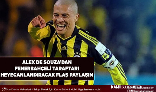 Alex de Souza’dan Fenerbahçeli Taraftarları Heyecanlandıran Müthiş Paylaşım