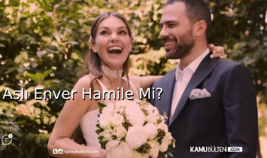 Aslı Enver Hamile Aslı Enver Hamile