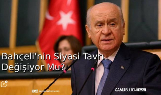 Bahçeli'nin Siyasi Tavrı Değişiyor Mu?