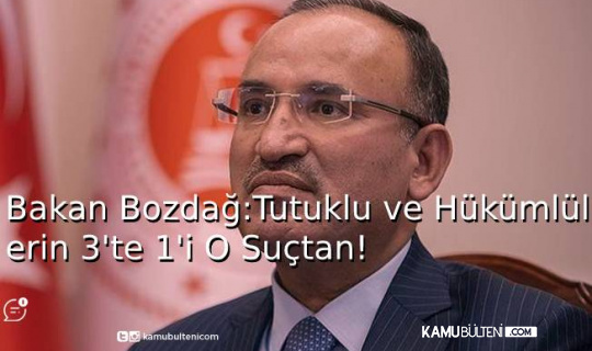 Bakan Bozdağ, Tutuklu ve Hükümlülerin 3’te 1’inin O Suçtan Olduğunu Söyledi Bakan Bozdağ, Tutuklu ve Hükümlülerin 3’te 1’inin O Suçtan Olduğunu Söyledi