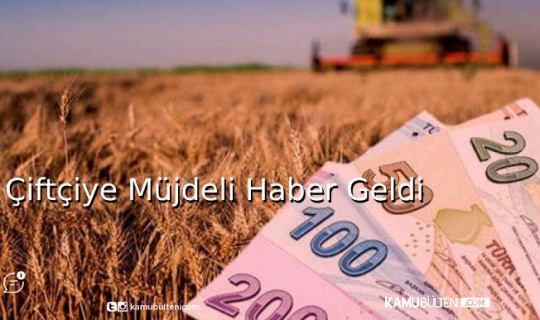 Çiftçilere Müjde Geldi Çiftçilere Müjde Geldi