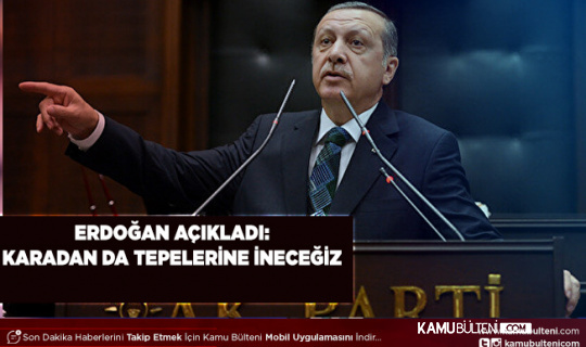 Cumhurbaşkanı Erdoğan Kara Harekatı Mesajı Verdi: Karadan da Tepelerine İneceğiz