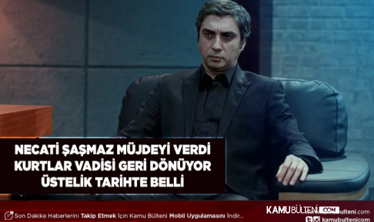 Efsane Geri Dönüyor Necati Şaşmaz Açıkladı Kurtlar Vadisinin Çekim Tarihi Belli Oldu