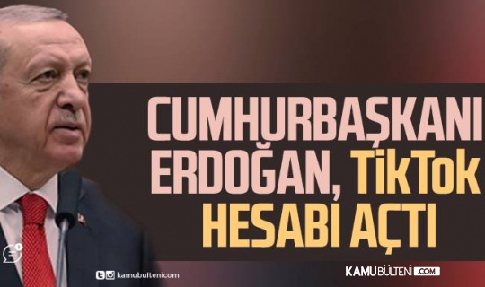 Erdoğan Artık TikTok’ta Erdoğan Artık TikTok’ta