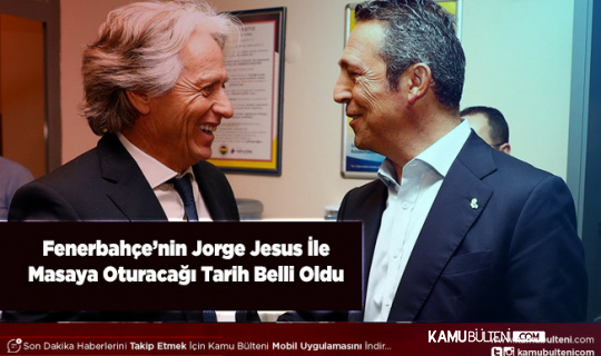Fenerbahçe’nin Jorge Jesus İle Masaya Oturacağı Tarih Belli Oldu