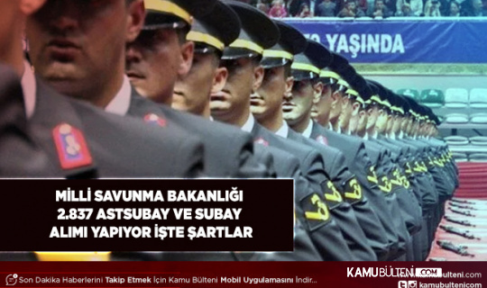 Milli Savunma Bakanlığı 2.837 Astsubay ve Subay Alımı Başvuru Kılavuzları Yayımlandı
