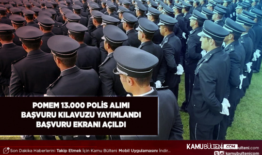 POMEM 13 Bin Polis Alımı Başvuru Kılavuzu Yayımlandı