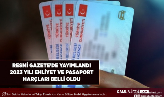 2023 Yılında Ehliyet Alacaklar Dikkat Ehliyet ve Pasaport Harçları Belli Oldu