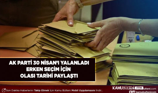 AK Partili İsim 30 Nisanı Yalanladı Olası Seçim İçin Tarih Verdi