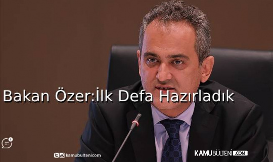 Bakan Özer: İlk Defa Hazırladık Bakan Özer: İlk Defa Hazırladık