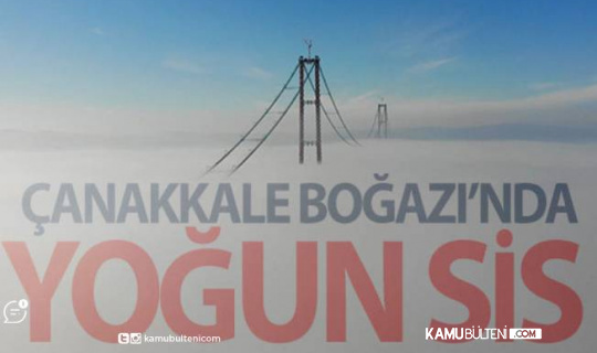 Çanakkale Boğazında Transit Gibi Geçişlerine Sis Engeli Çanakkale Boğazında Transit Gibi Geçişlerine Sis Engeli