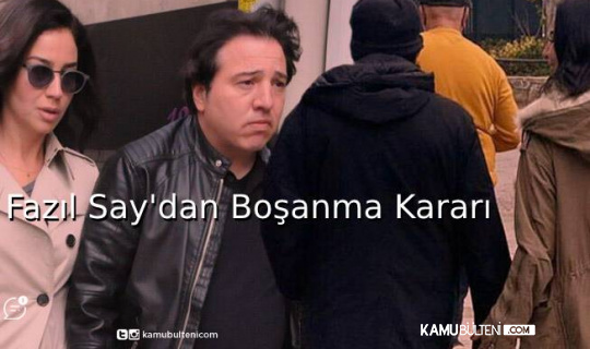 Fazıl Saydan Boşanma Kararı