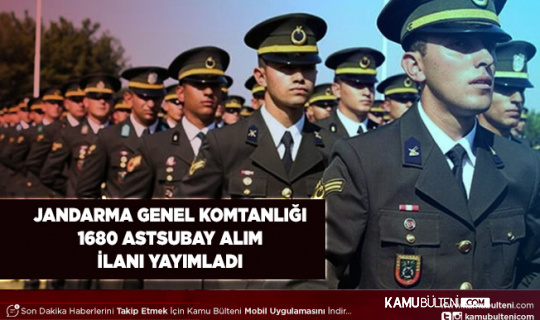 Jandarma Genel Komutanlığı 1680 Astsubay Alım İlanı Yayımladı