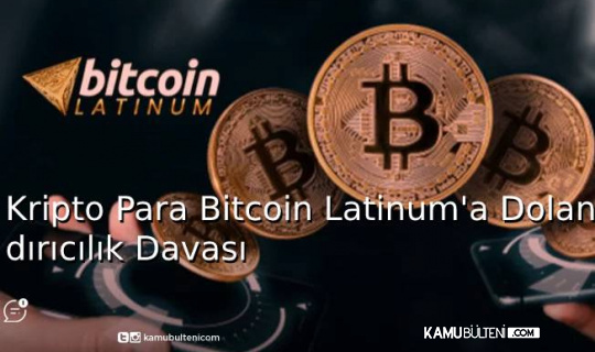 Kripto Para Bitcoin Latinum'a (LTNM) Dolandırıcılık Davası