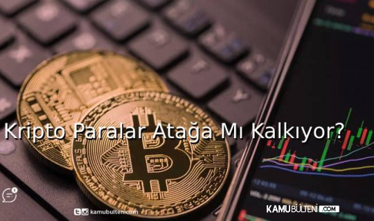 Kripto Paralar Atağa Mı Kalkıyor?