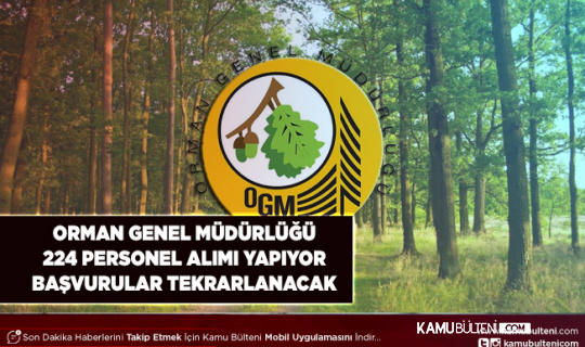 Orman Genel Müdürlüğü 224 Sürekli İşçi Alımı Yapılacak Başvurular Yeniden Alınacak