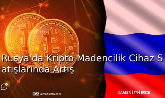 Rusya’da Kripto Madencilik Cihaz Satışlarında Artış