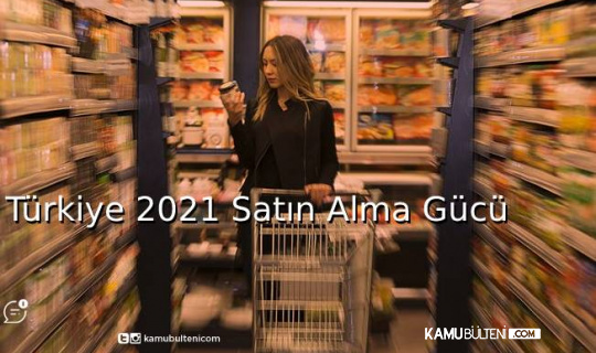 Türkiye'de 2021'e Ait Kişi Başına Satın Alma Gücü Açıklandı Türkiye'de 2021'e Ait Kişi Başına Satın Alma Gücü Açıklandı