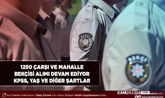 1.250 Bekçi Alımı Başvuruları Devam Ediyor İşte Şartlar ve Detaylar