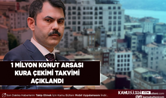 1 Milyon Konut Arsası Kura Takvimi Açıklandı