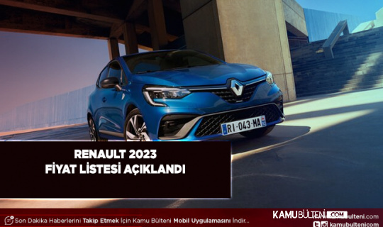 2023 Renault Fiyat Listesi Açıklandı İşte Yeni Fiyatlar