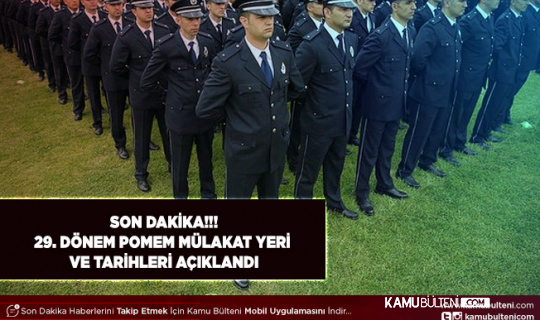 29. Dönem POMEM Mülakat Yeri ve Tarihleri Açıklandı