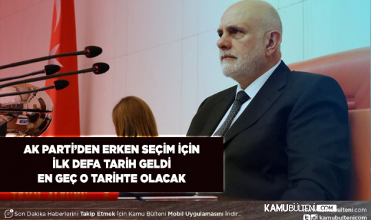 AK Parti’den Erken Seçim İçin İlk Defa Tarih Geldi En Geç Bu Tarihte