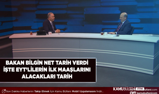 Bakan Bilgin Net Tarih Verdi EYT’liler Bu Tarihte Maaşını Alabilecek