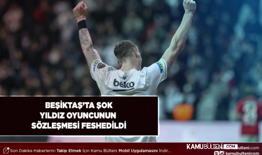 Beşiktaş’ta Şok Yıldız Oyuncunun Sözleşmesi Feshedildi