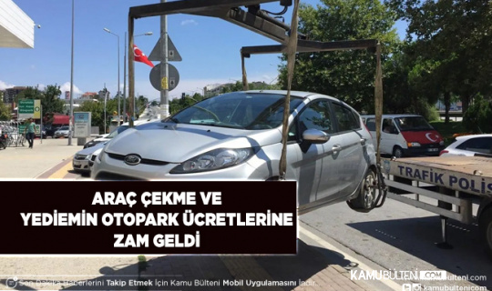 Bir Zam da Ona Geldi Araç Çekme ve Yediemin Otoparklarına Zam Geldi