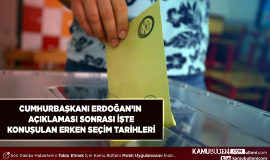 Cumhurbaşkanı Erdoğan’ın Açıklamaları Sonrası İşte Konuşulan Seçim Tarihleri