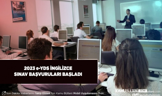 e-YDS 2023/1 İngilizce Sınav Başvuruları Başladı