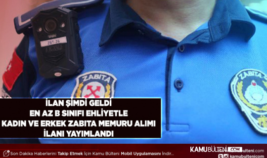 En Az B Sınıfı Ehliyetle Zabıta Alım İlanı Geldi İşte Tüm Şartlar