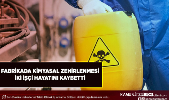 Fabrikada Kimyasal Zehirlenmesi İki İşçi Hayatını Kaybetti