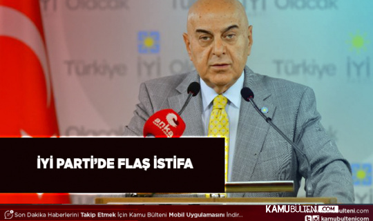 İYİ Parti’de Flaş İstifa