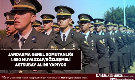Jandarma Genel Komutanlığı 1680 Muvazzaf/Sözleşmeli Astsubay Alımı Yapacak