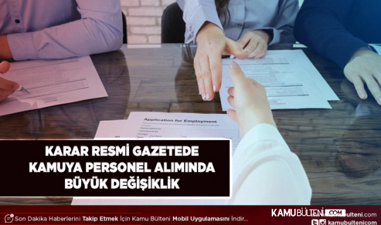 Karar Resmi Gazetede Yayımlandı Kamuya İşçi Alımında Önemli Değişiklik
