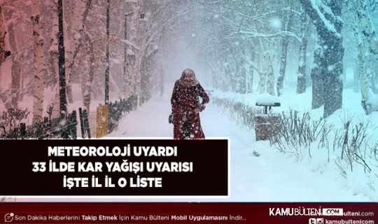 Meteoroloji Uyardı 33 İlde Kar Yağışı İşte O İller