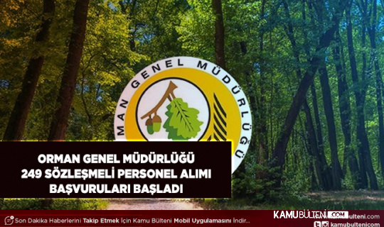 Orman Genel Müdürlüğü 249 Sözleşmeli Personel Alımı Başvurular Başladı
