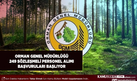Orman Genel Müdürlüğü 249 Sözleşmeli Personel Alımı Başvuruları Başlıyor