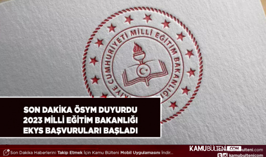 ÖSYM Duyurdu 2023 Milli Eğitim Bakanlığı EKSY Başvuruları Başladı