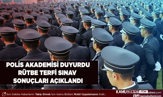 Polis Akademisi Duyurdu Rütbe Terfi Yazılı Sınav Sonuçları Açıklandı