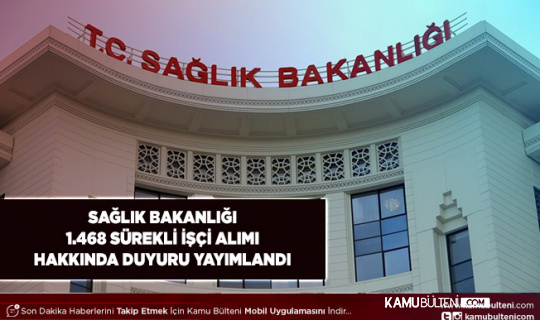 Sağlık Bakanlığı 1.468 Sürekli İşçi Alımı Hakkında Duyuru Yayımlandı