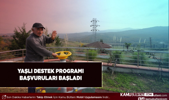Yaşlı Destek Programına Başvurular Başladı Yaşlı Destek Programı Nedir