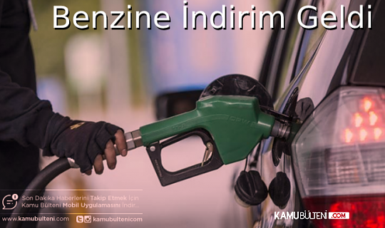 BENZİNE İNDİRİM GELDİ