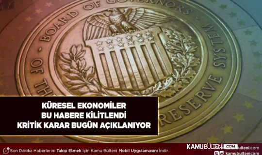 Ekonomi Bu Habere Kilitlendi Kritik Karar Bugün Açıklanıyor