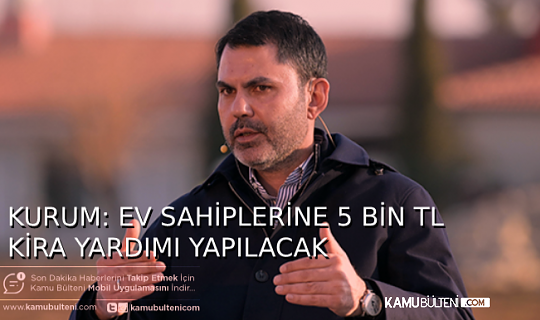EV SAHİPLERİNE 5 BİN TL KİRA YARDIMI YAPILACAK!