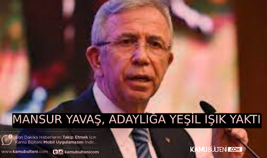 MANSUR YAVAŞ´TAN ADAYLIK AÇIKLAMASI