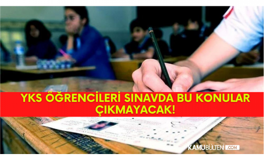 Milli Eğitim Bakanı Açıkladı! YKS'de Bu Konular Sınavda Çıkmayacak
